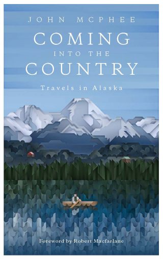 Coming into the Country | John McPhee