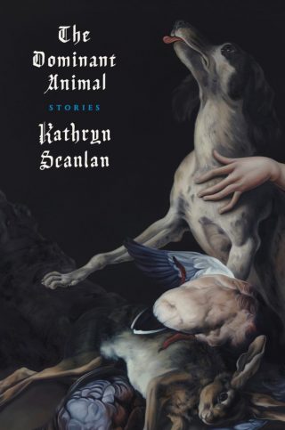The Dominant Animal | Kathryn Scanlan