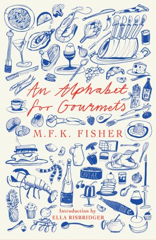 An Alphabet for Gourmets | M.F.K. Fisher